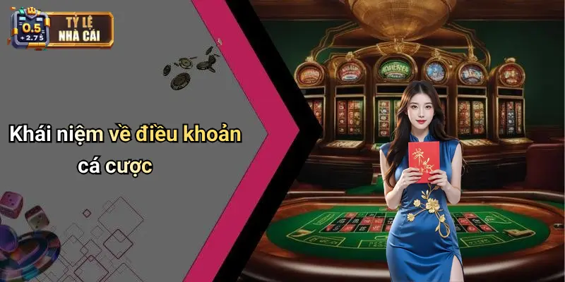 Khái niệm về điều khoản cá cược