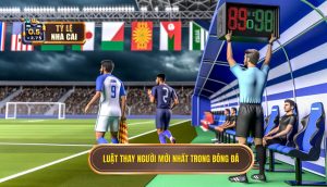 Luật thay người mới nhất trong bóng đá