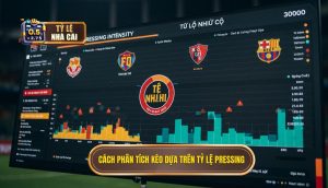 Cách phân tích kèo dựa trên tỷ lệ pressing