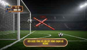 Kèo cược tổng số lần sút bóng chạm xà ngang