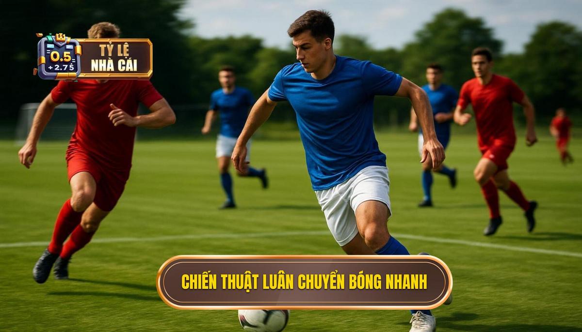 Thiết lập và vận hành Chiến thuật luân chuyển bóng nhanh