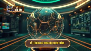 Tỷ lệ bóng đá – may rủi hay khoa học? Phân tích từ chuyên gia