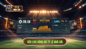 Kèo live bóng đá TỶ LỆ NHÀ CÁI