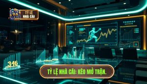 Tỷ lệ nhà cái Kèo mở trận.